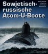 Titelbild zu: "Sowjetisch-russische Atom-U-Boote": Vergrößerung nicht möglich!