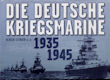Titelbild zu: "Die deutsche Kriegsmarine 1935-1945": Vergrößerung nicht möglich!